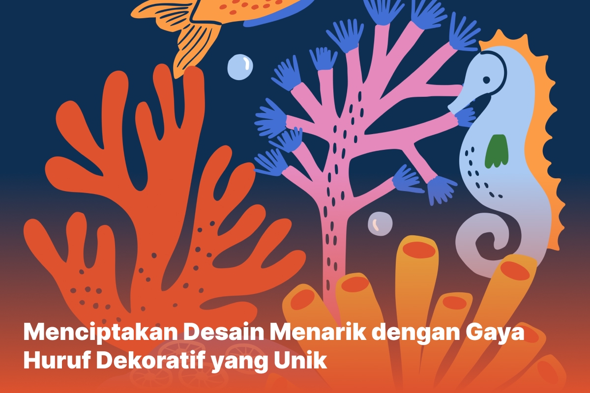 Menciptakan Desain Menarik dengan Gaya Huruf Dekoratif yang Unik
