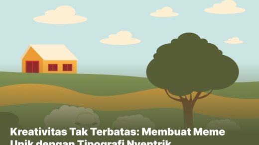 Kreativitas Tak Terbatas_ Membuat Meme Unik dengan Tipografi Nyentrik