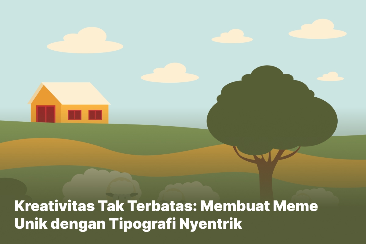 Kreativitas Tak Terbatas_ Membuat Meme Unik dengan Tipografi Nyentrik